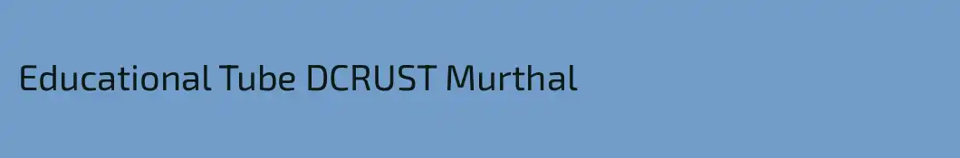 Educational Tube DCRUST Murthal